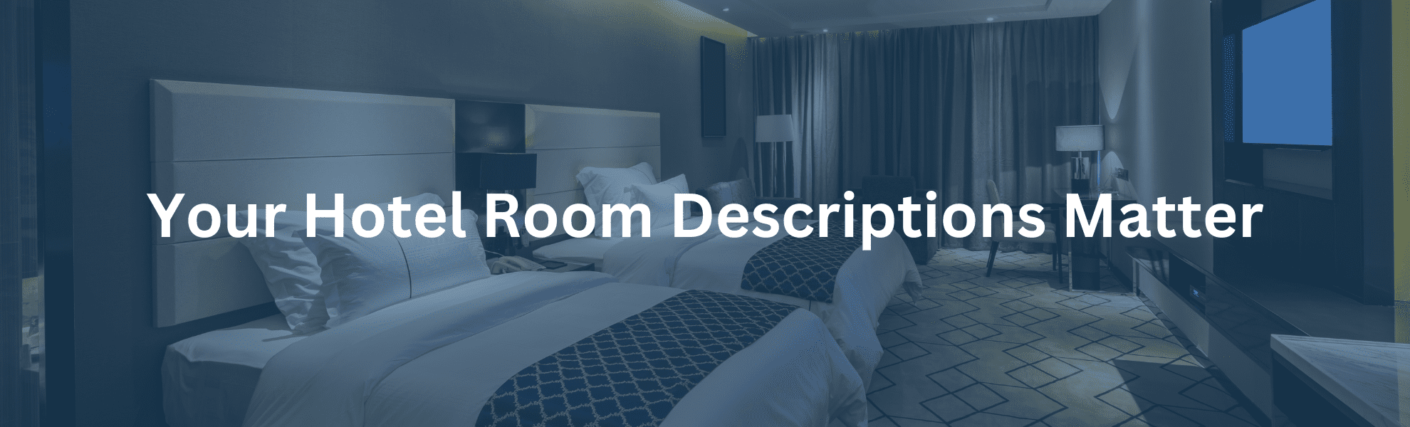 Hotel Room Descriptions Matter: Optimize For Conversions